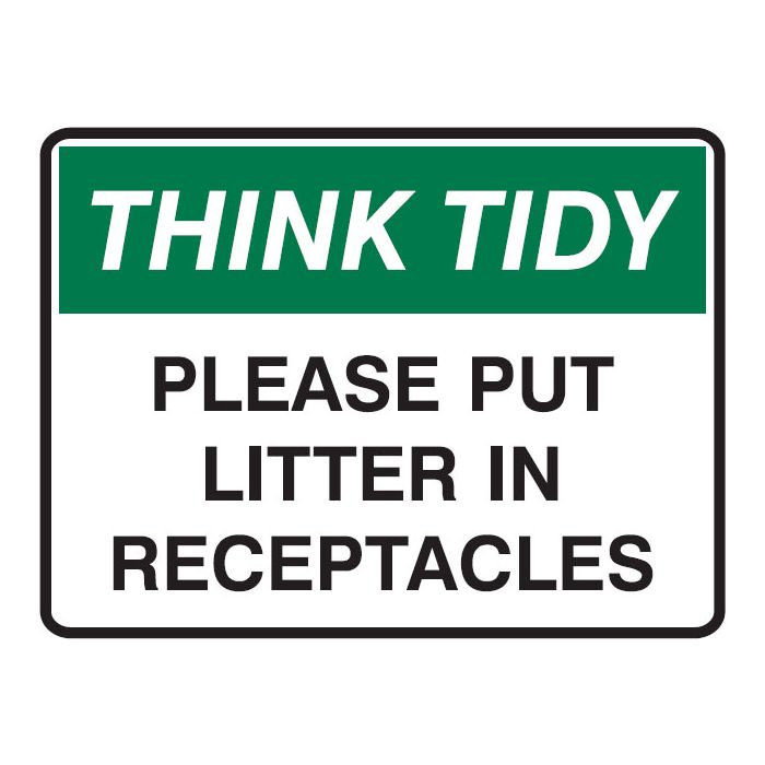 Think Tidy Signs - Put Litter In Receptacles