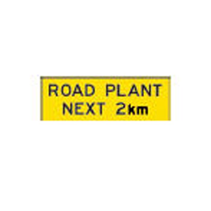 Box Edge Sign - Road Plant Next 2km 1800 x 600mm (Class 1)