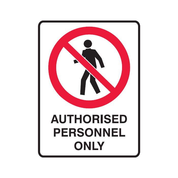 Prohibition Signs - Authorised Personnel Only