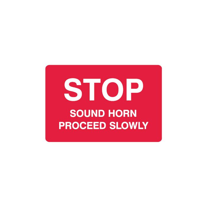 Forklift Safety Signs - Stop Sound Horn Proceed Slowly