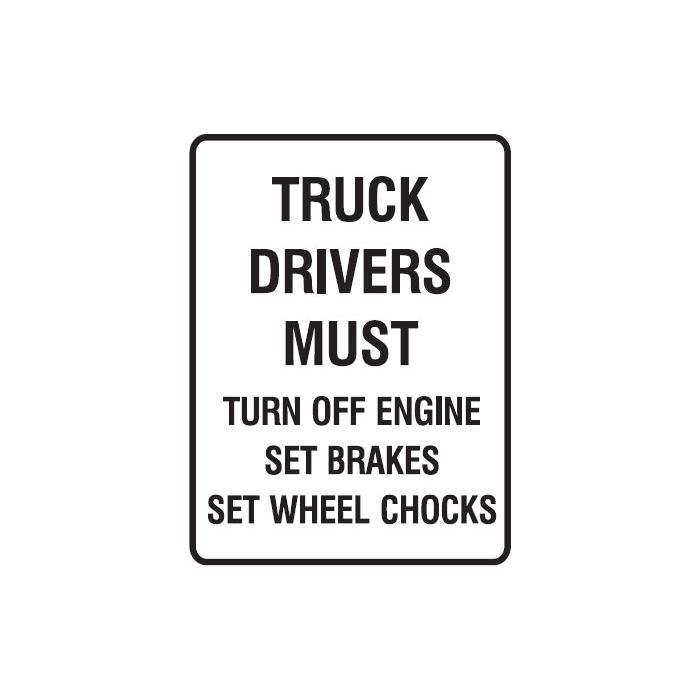 Forklift Safety Signs - Truck Drivers Must Turn Off Engine Set Brakes Set Wheel Chocks