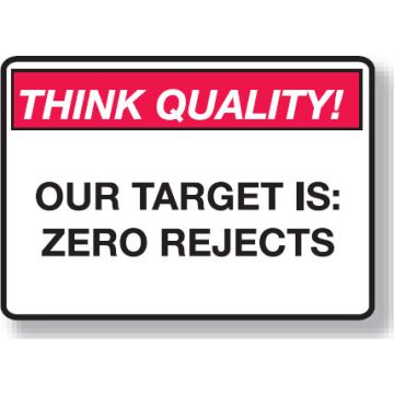 Think Quality Signs - Our Target Is Zero Rejects