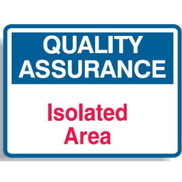 Quality Assurance Signs - Isolated Area