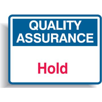 Quality Assurance Signs - Hold
