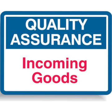 Quality Assurance Signs - Incoming Goods