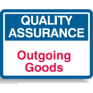 Quality Assurance Signs - Outgoing Goods