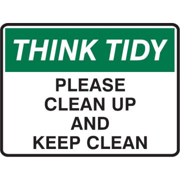Think Tidy Signs - Clean Up And Keep Clean