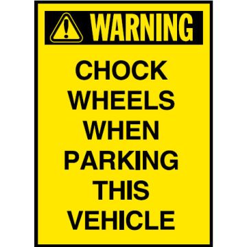 Vehicle Safety Reminder Labels - Chock Wheels When Parking This Vehicle