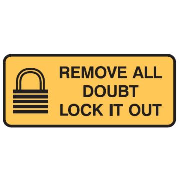 Lockout Signs - Remove All Doubt Lock It Out