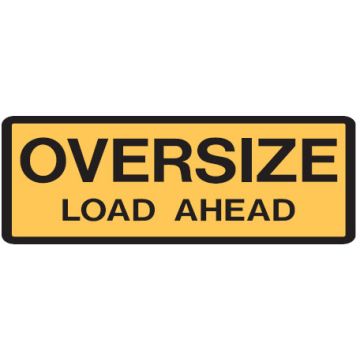 Oversize Signs - Oversize Load Ahead