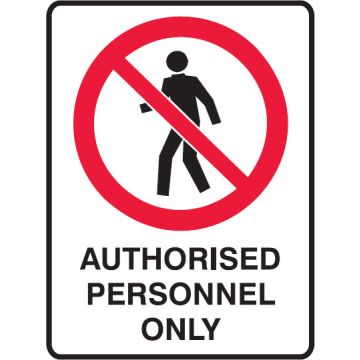 Prohibition Signs - Authorised Personnel Only