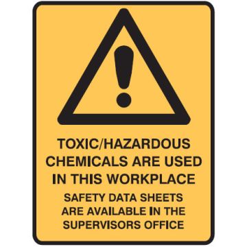 Hazardous Substance Signs - Toxic/Hazardous Chemicals Are Used In This Workplace Safety Data Sheets Are Available In The Supervisors Office W/Picto