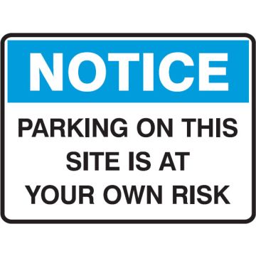 Notice Signs - Parking On This Site Is At Your Own Risk