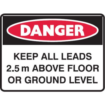 Building Construction Signs - Keep All Leads 2.5M Above Floor Or Ground Level