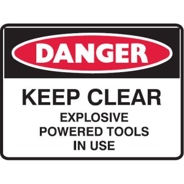 Building Construction Signs - Keep Clear Explosive Powered Tools In Use