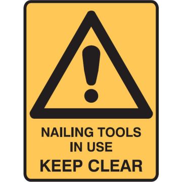 Building Construction Signs - Nailing Tools In Use Keep Clear