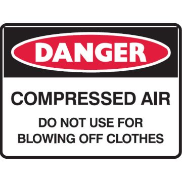Hazardous Substance Signs - Compressed Air Do Not Use For Blowing Off Clothes
