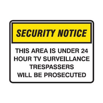 Security Notice Signs - This Area Is Under 24 Hour TV Surveillance Trespassers Will Be Prosecuted