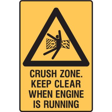 Mining Signs - Crush Zone Keep Clear When Engine Is Running