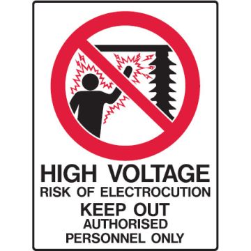 Electrical Hazard Warning Signs  - High Voltage Risk Of Electrocution Keep Out Authorised Personnel Only