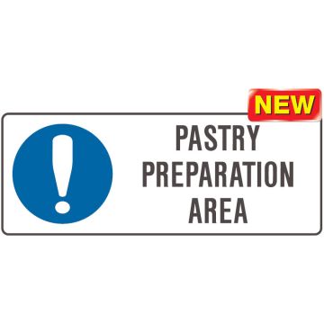 Kitchen And Food Safety Signs  - Pastry Preparation Area