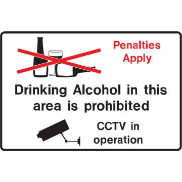 Alcohol Prohibition Signs - Drinking Alcohol In This Area Is Prohibited Penalties Apply/ Cctv In Operation