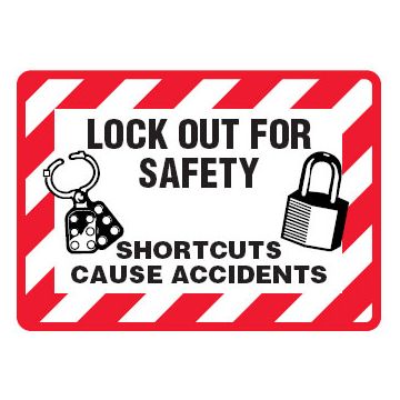 Arc Flash & Lockout Labels - Lock Out For Safety Shortcuts Cause Accidents