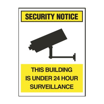 Security Notice Sign - This building is under 24 hour surveillance
