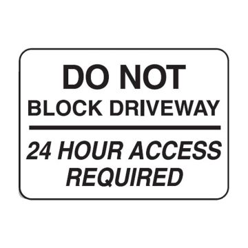 Property Signs - Do Not Block Driveway 24 Hour Access Required