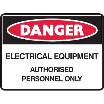 Danger Signs - Electrical Equipment Authorised Personnel Only