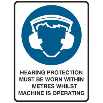 Hearing Protection Must Be Worn Within Metres Whilst Machine