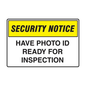 Security Notice Sign - Have Photo ID Ready For Inspection, 450mm (W) x 300mm (H), Polypropylene