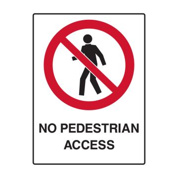 Prohibition Signs - No Pedestrian Access, 450mm (W) x 600mm (H), Flute