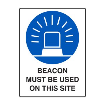 Mandatory Signs - Beacon Must Be Used On This Site, 450mm (W) x 600mm (H), Flute