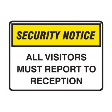 Security Notice Signs - All Visitors Must Report To Reception, 600mm (W) x 450mm (H), Flute