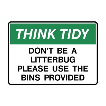Think Tidy Signs - Don't Be A Litterbug Please Use The Bins Provided, 350mm (W) x 250mm (H), Polypropylene 