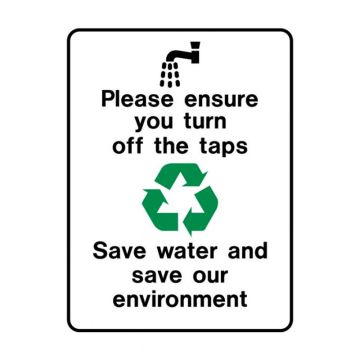 Recycling/Environment Sign - Please Ensure You Turn Off The Taps Save Energy And Save The Environment, 225mm (W) x 300mm (H), Polypropylene 