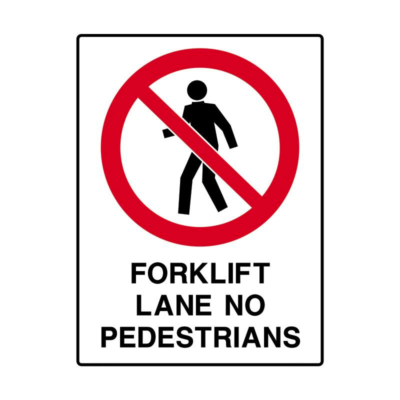 Prohibition Signs - Forklift Lane No Pedestrians, 450mm (W) x 600mm (H), Polypropylene