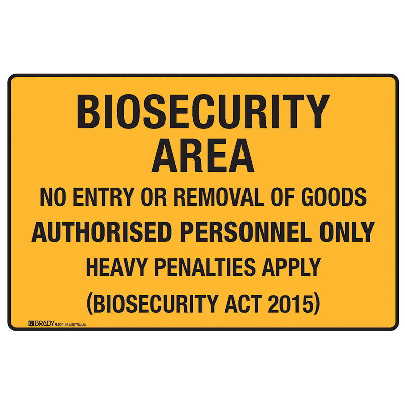 Biosecurity Area Signs - No Entry or Removal of Goods Authorised Personnel Only Heavy Penalties Apply, Metal 300 x 450 mm